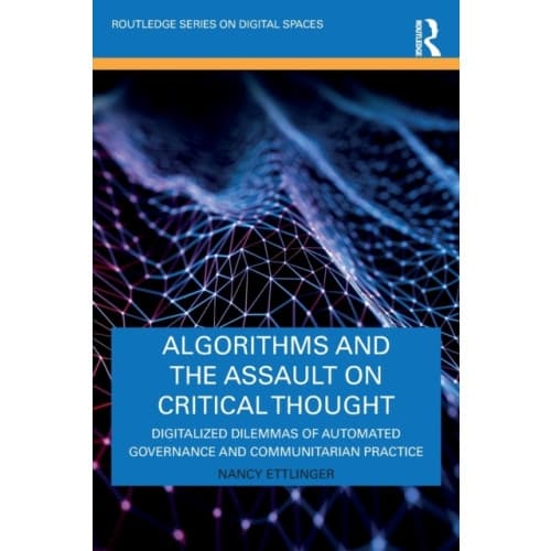 Algorithms and the Assault on Critical Thought (häftad, eng)