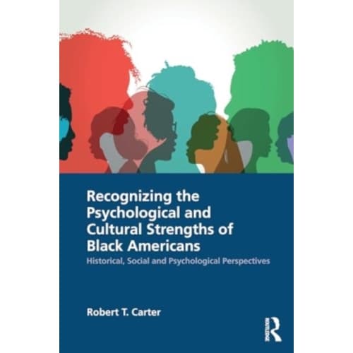Recognizing the Psychological and Cultural Strengths of Black Americans (häftad, eng)