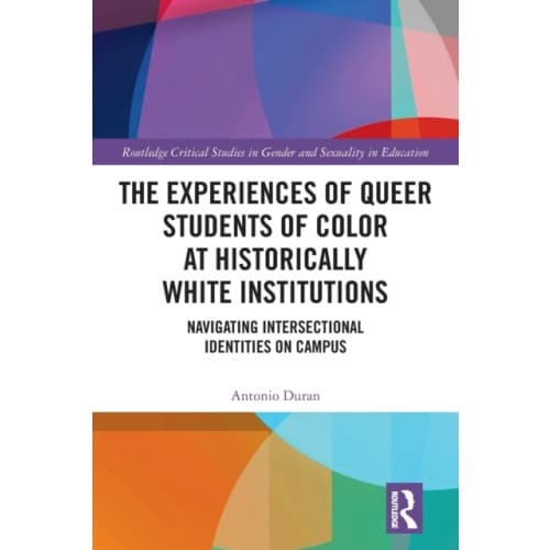 The Experiences of Queer Students of Color at Historically White Institutions (häftad, eng)