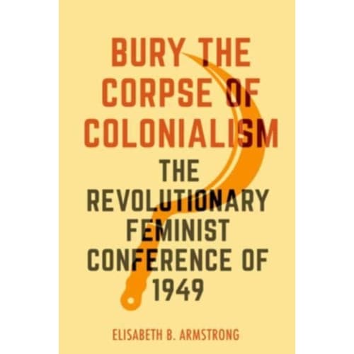 Bury the Corpse of Colonialism (häftad, eng)