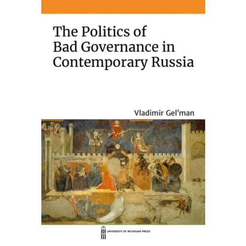 The Politics of Bad Governance in Contemporary Russia (häftad, eng)