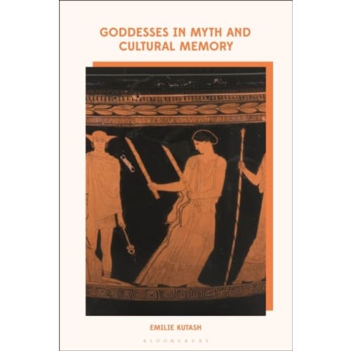 Goddesses in Myth and Cultural Memory (inbunden, eng)