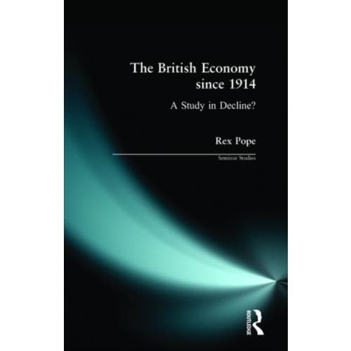 The British Economy since 1914 (häftad, eng)