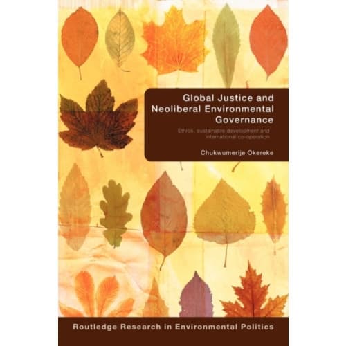 Global Justice and Neoliberal Environmental Governance (häftad, eng)