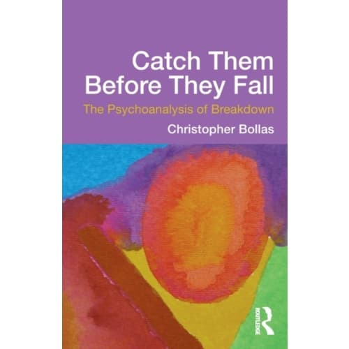 Catch Them Before They Fall: The Psychoanalysis of Breakdown (häftad, eng)