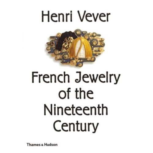 Henri Vever: French Jewelry of the Nineteenth Century (inbunden, eng)