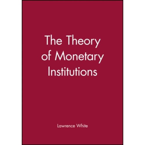 The Theory of Monetary Institutions (häftad, eng)