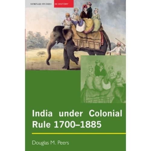 India under Colonial Rule: 1700-1885 (häftad, eng)