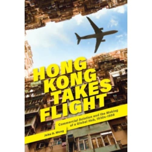 Hong Kong Takes Flight (inbunden, eng)