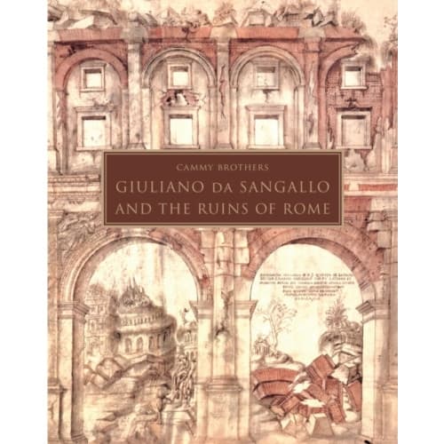 Giuliano da Sangallo and the Ruins of Rome (inbunden, eng)