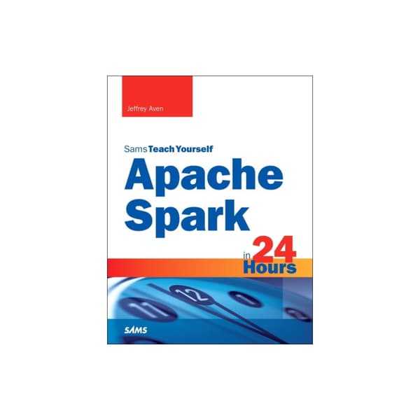 Apache Spark in 24 Hours, Sams Teach Yourself (häftad, eng)
