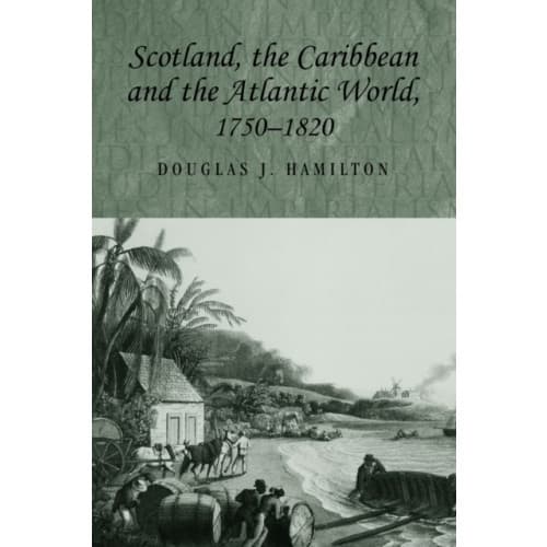 Scotland, the Caribbean and the Atlantic World, 1750–1820 (häftad, eng)