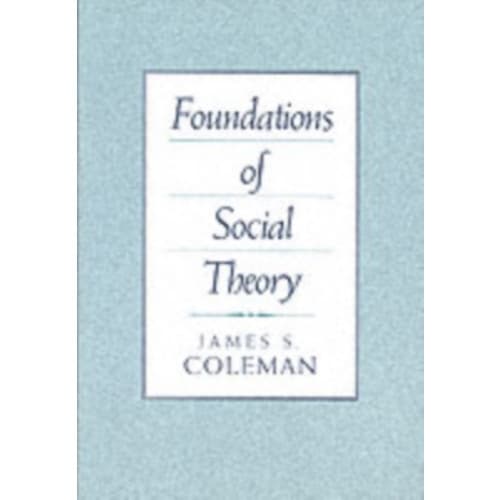 Foundations of Social Theory (häftad, eng)