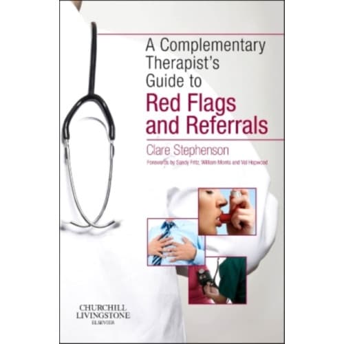 The Complementary Therapist's Guide to Red Flags and Referrals (häftad, eng)