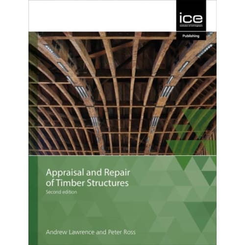 Appraisal and Repair of Timber Structures and Cladding, Second edition (häftad, eng)