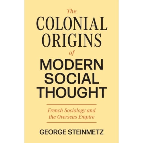 The Colonial Origins of Modern Social Thought (inbunden, eng)