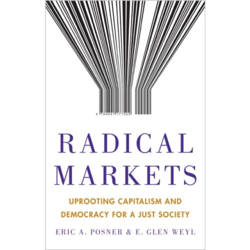 Radical Markets (inbunden, eng)
