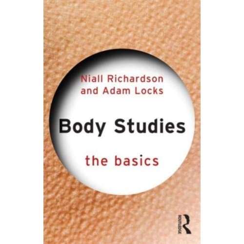 Body Studies: The Basics (häftad, eng)