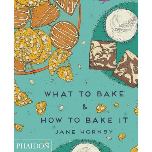 What to Bake & How to Bake It (inbunden, eng)