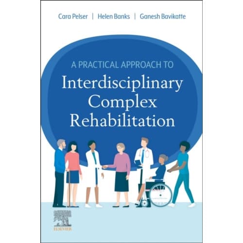 A Practical Approach to Interdisciplinary Complex Rehabilitation (häftad, eng)