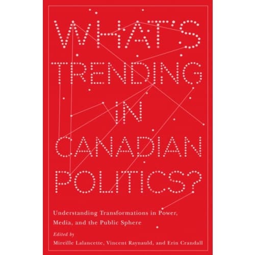 What’s Trending in Canadian Politics? (häftad, eng)