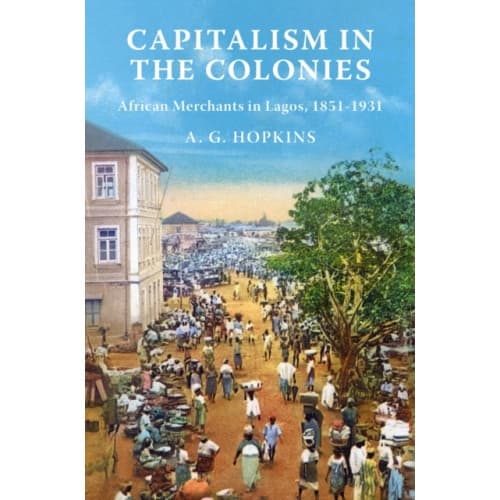 Capitalism in the Colonies (inbunden, eng)