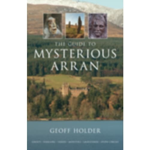 The Guide to Mysterious Arran (häftad, eng)