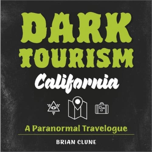 Dark Tourism California (inbunden, eng)