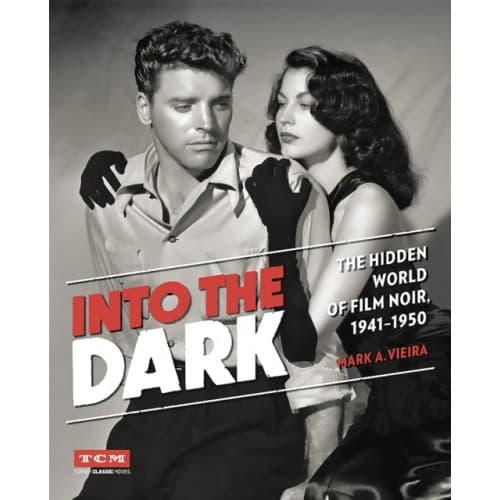 Into the Dark (Turner Classic Movies) (inbunden, eng)