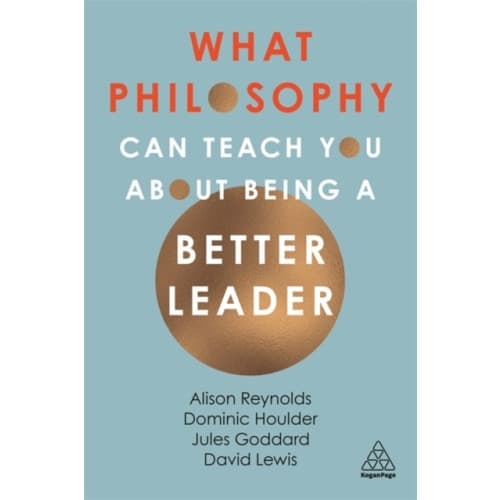 What Philosophy Can Teach You About Being a Better Leader (häftad, eng)