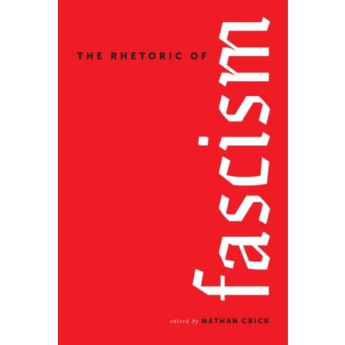 The Rhetoric of Fascism (inbunden, eng)