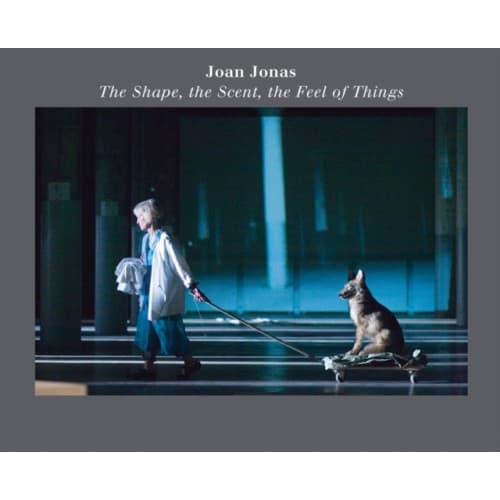 Joan Jonas: The Shape, the Scent, the Feel of Things (häftad, eng)