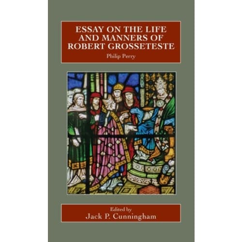 Essay on the Life and Manners of Robert Grosseteste (inbunden, eng)