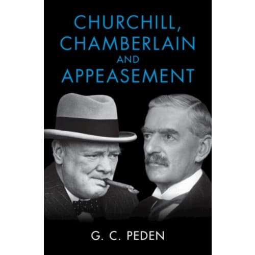 Churchill, Chamberlain and Appeasement (inbunden, eng)