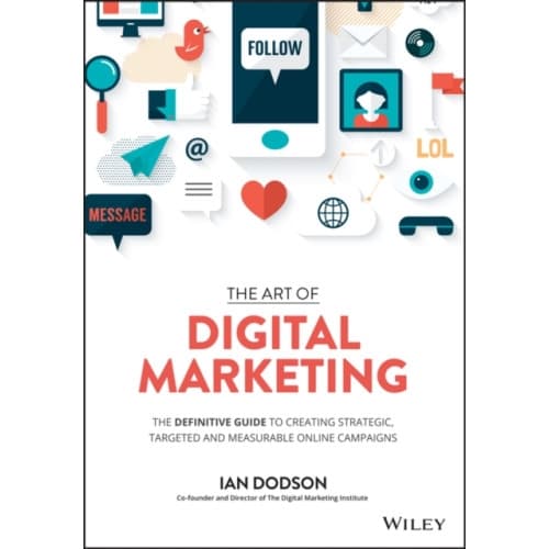 The Art of Digital Marketing (inbunden, eng)