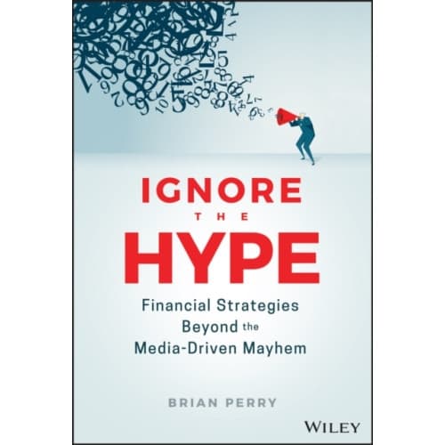 Ignore the Hype (inbunden, eng)