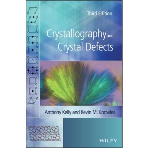 Crystallography and Crystal Defects (inbunden, eng)