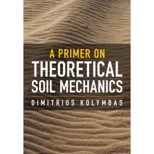 A Primer on Theoretical Soil Mechanics (inbunden, eng)