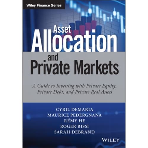 Asset Allocation and Private Markets (inbunden, eng)