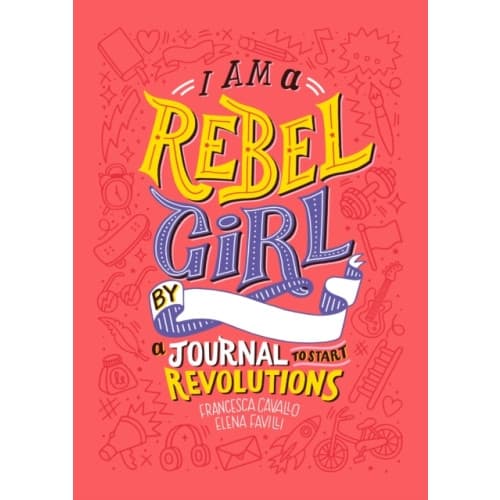 I Am A Rebel Girl: A Journal to Start Revolutions (inbunden, eng)
