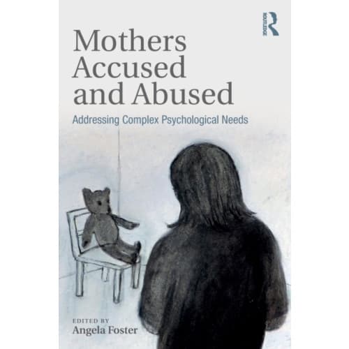 Mothers Accused and Abused (häftad, eng)