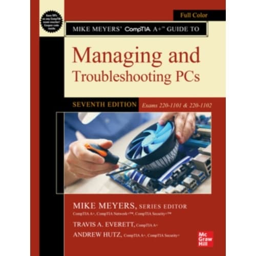 Mike Meyers' CompTIA A+ Guide to Managing and Troubleshooting PCs, Seventh Edition (Exams 220-1101 & 220-1102) (häftad, eng)