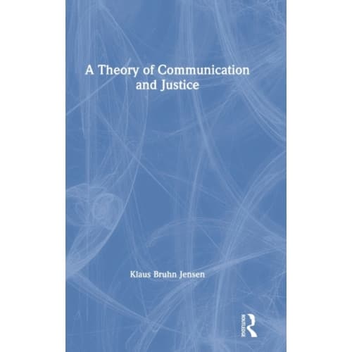 A Theory of Communication and Justice (inbunden, eng)