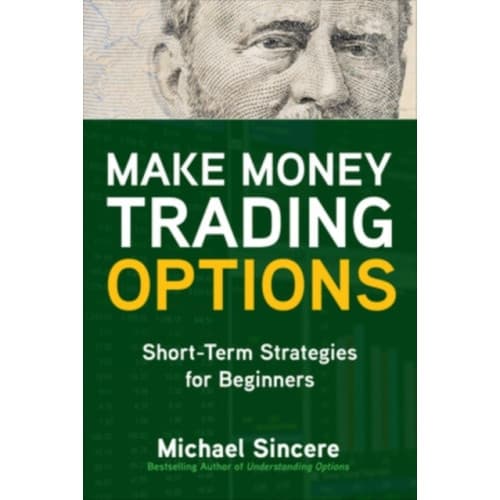 Make Money Trading Options: Short-Term Strategies for Beginners (häftad, eng)
