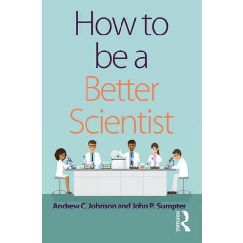 How to be a Better Scientist (häftad, eng)