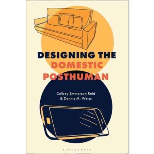 Designing the Domestic Posthuman (inbunden, eng)