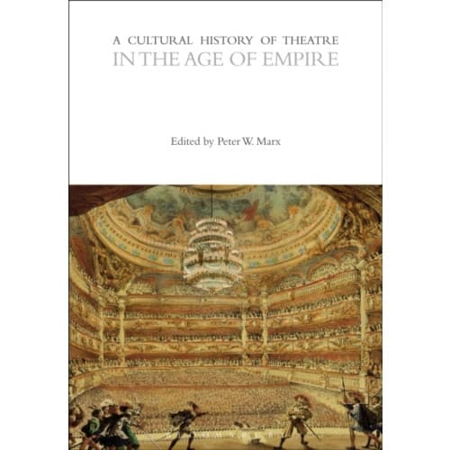 A Cultural History of Theatre in the Age of Empire (häftad, eng)