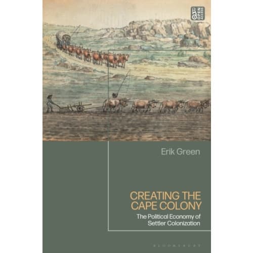 Creating the Cape Colony (inbunden, eng)