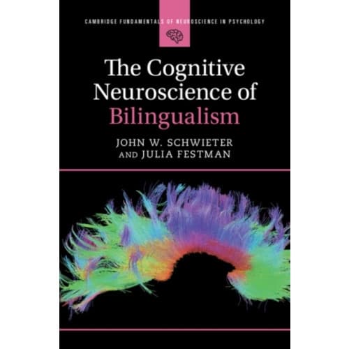 The Cognitive Neuroscience of Bilingualism (häftad, eng)