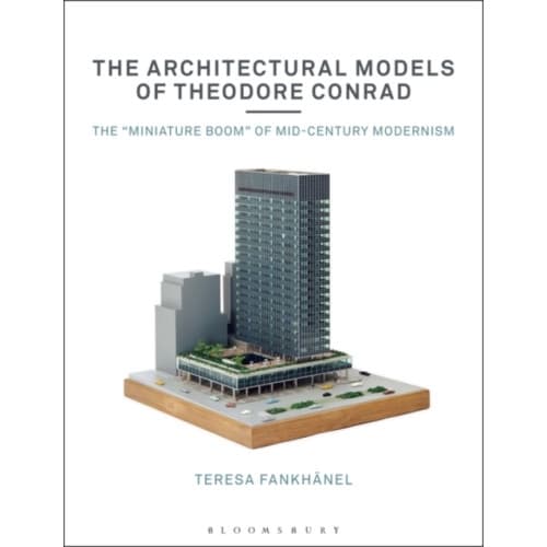 The Architectural Models of Theodore Conrad (häftad, eng)